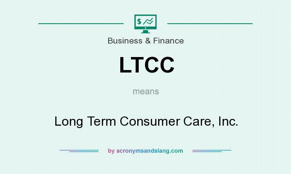 What does LTCC mean? It stands for Long Term Consumer Care, Inc.