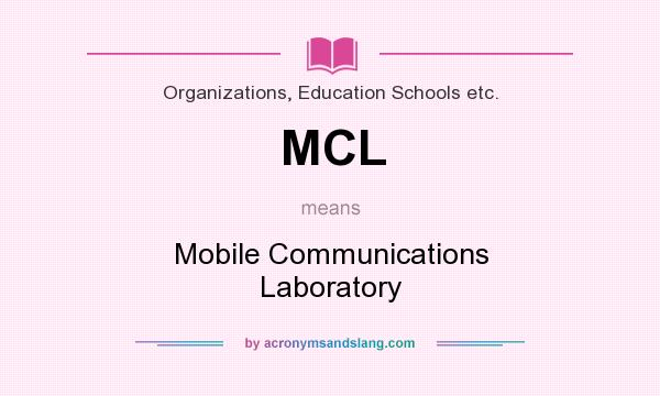 What does MCL mean? It stands for Mobile Communications Laboratory