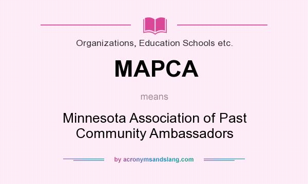 What does MAPCA mean? It stands for Minnesota Association of Past Community Ambassadors