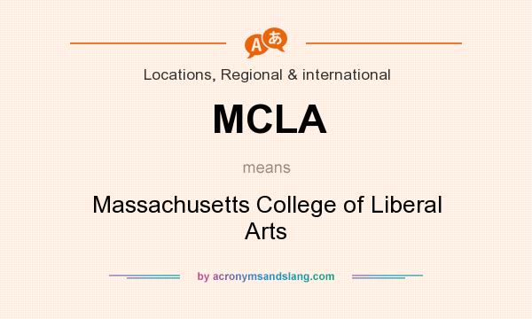 What does MCLA mean? It stands for Massachusetts College of Liberal Arts