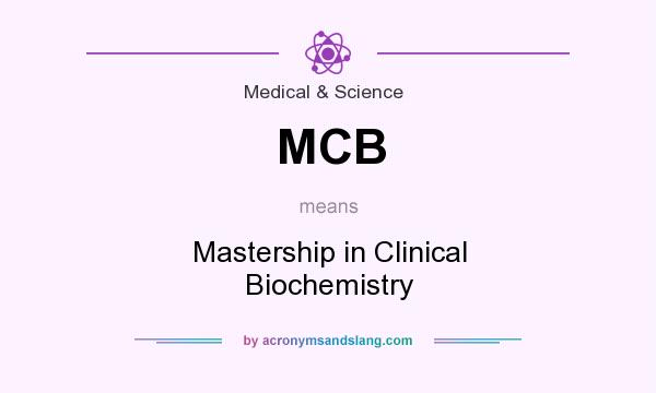 What does MCB mean? It stands for Mastership in Clinical Biochemistry