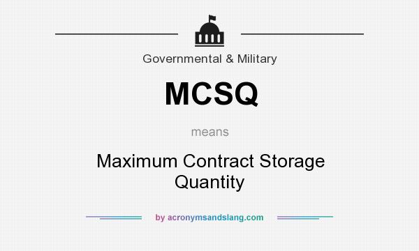 What does MCSQ mean? It stands for Maximum Contract Storage Quantity