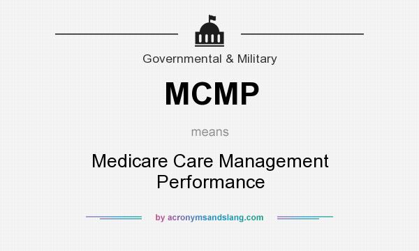What does MCMP mean? It stands for Medicare Care Management Performance