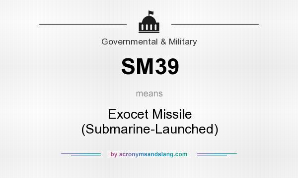 What does SM39 mean? It stands for Exocet Missile (Submarine-Launched)