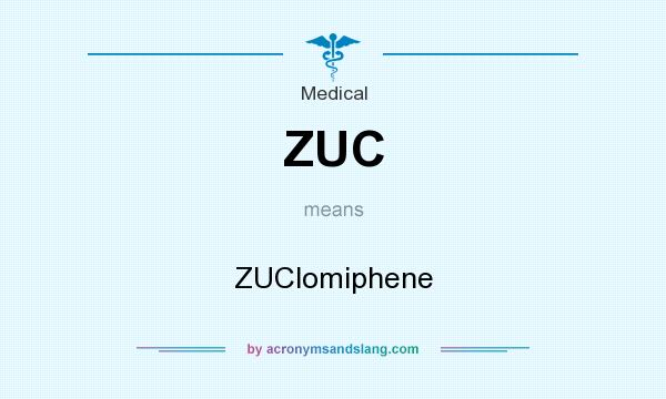 What does ZUC mean? It stands for ZUClomiphene