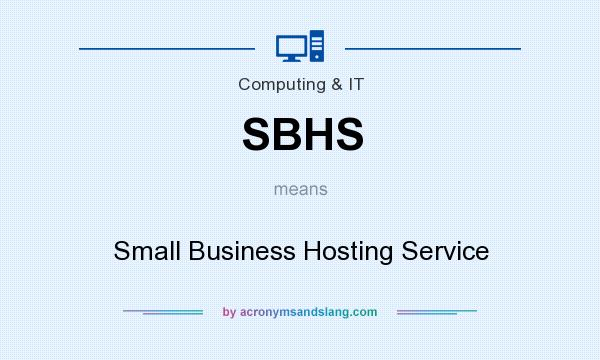 What does SBHS mean? It stands for Small Business Hosting Service