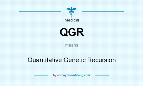 What does QGR mean? It stands for Quantitative Genetic Recursion