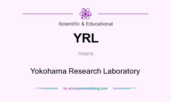 What does YRL mean? It stands for Yokohama Research Laboratory