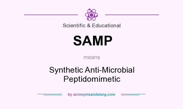 What does SAMP mean? It stands for Synthetic Anti-Microbial Peptidomimetic