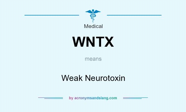 What does WNTX mean? It stands for Weak Neurotoxin