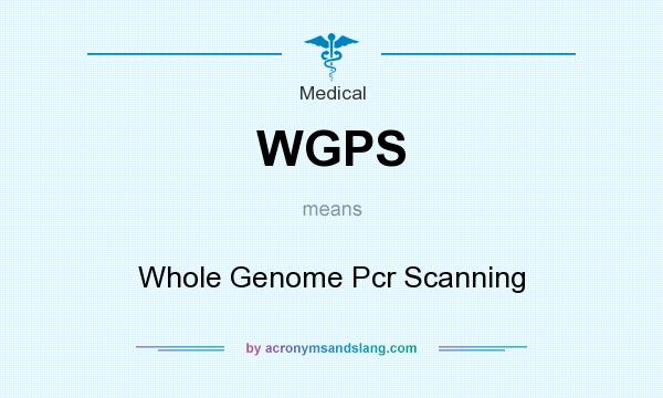 What does WGPS mean? It stands for Whole Genome Pcr Scanning
