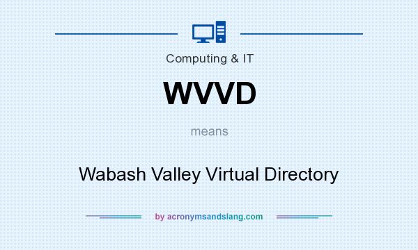 What does WVVD mean? It stands for Wabash Valley Virtual Directory