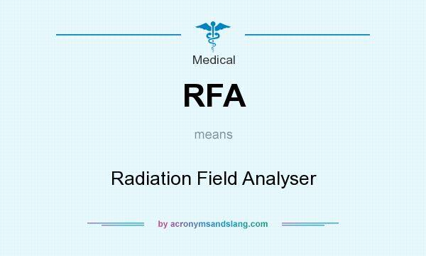 What does RFA mean? It stands for Radiation Field Analyser