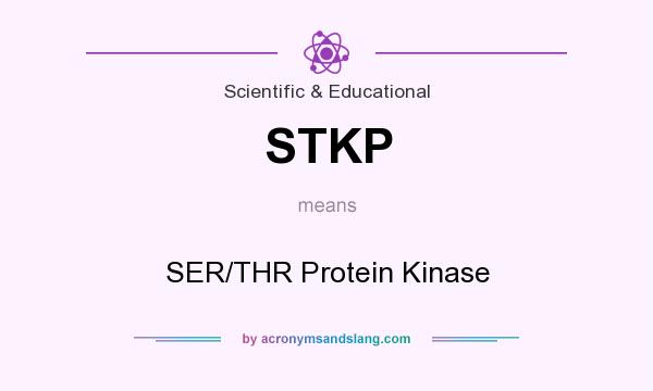 What does STKP mean? It stands for SER/THR Protein Kinase