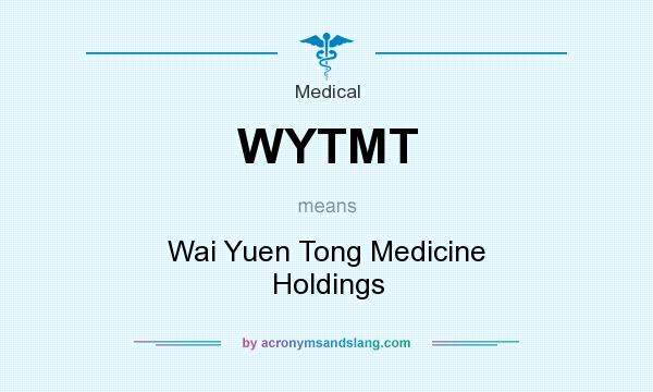 What does WYTMT mean? It stands for Wai Yuen Tong Medicine Holdings