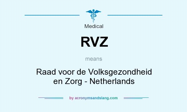What does RVZ mean? It stands for Raad voor de Volksgezondheid en Zorg - Netherlands