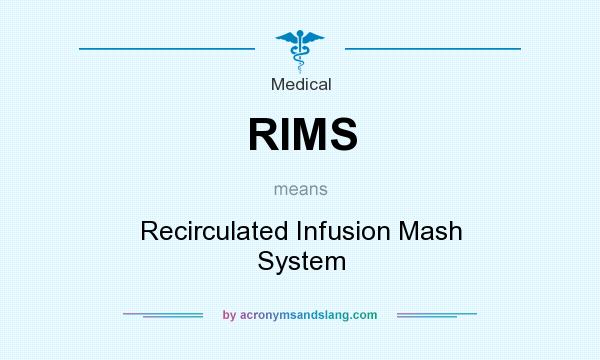What does RIMS mean? It stands for Recirculated Infusion Mash System