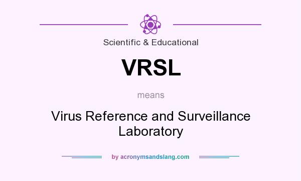 What does VRSL mean? It stands for Virus Reference and Surveillance Laboratory