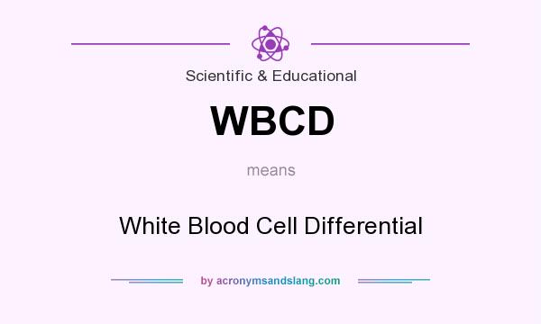 What does WBCD mean? It stands for White Blood Cell Differential