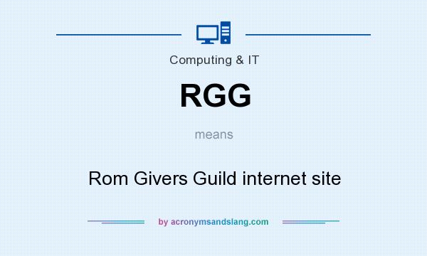 What does RGG mean? It stands for Rom Givers Guild internet site