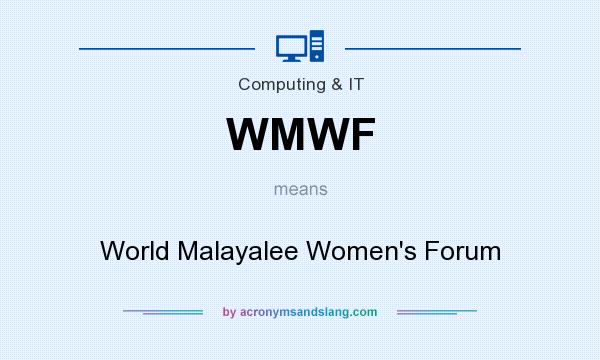 What does WMWF mean? It stands for World Malayalee Women`s Forum
