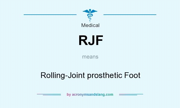 What does RJF mean? It stands for Rolling-Joint prosthetic Foot