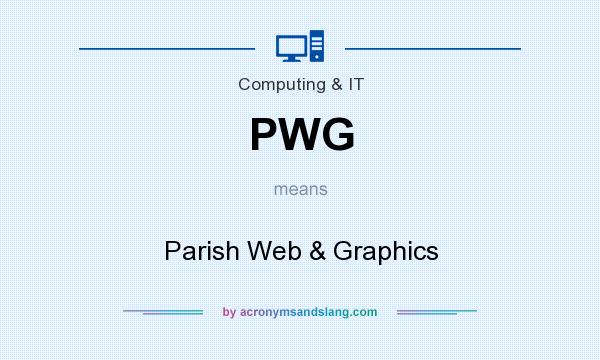 What does PWG mean? It stands for Parish Web & Graphics