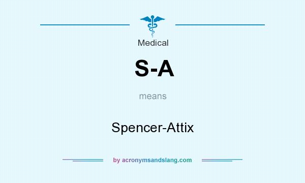 What does S-A mean? It stands for Spencer-Attix