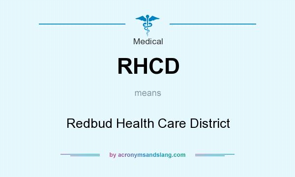 What does RHCD mean? It stands for Redbud Health Care District