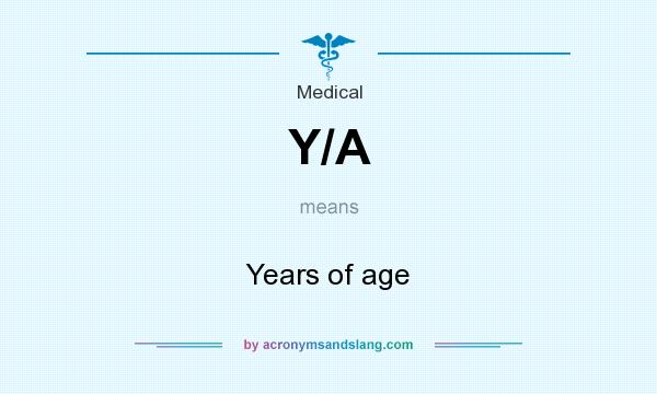 What does Y/A mean? It stands for Years of age