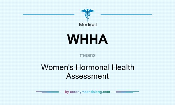 What does WHHA mean? It stands for Women`s Hormonal Health Assessment