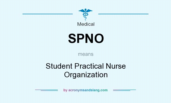 What does SPNO mean? It stands for Student Practical Nurse Organization