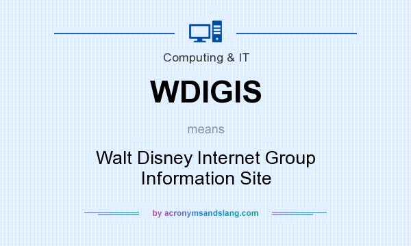 What does WDIGIS mean? It stands for Walt Disney Internet Group Information Site