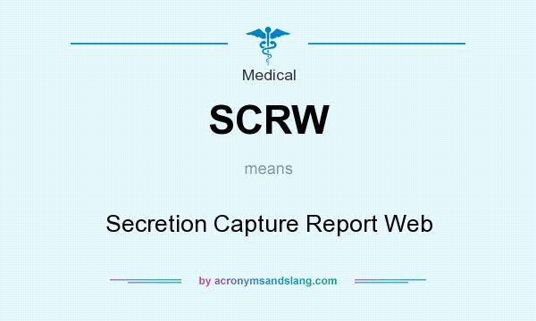 What does SCRW mean? It stands for Secretion Capture Report Web