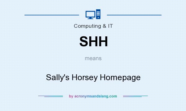 What does SHH mean? It stands for Sally`s Horsey Homepage