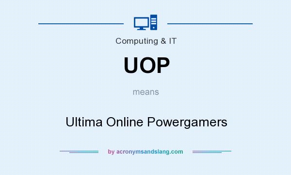 What does UOP mean? It stands for Ultima Online Powergamers