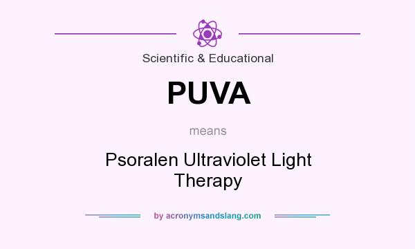 What does PUVA mean? It stands for Psoralen Ultraviolet Light Therapy
