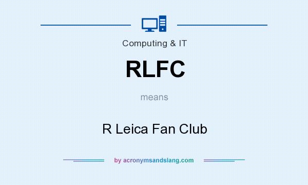 What does RLFC mean? It stands for R Leica Fan Club