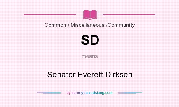 What does SD mean? It stands for Senator Everett Dirksen