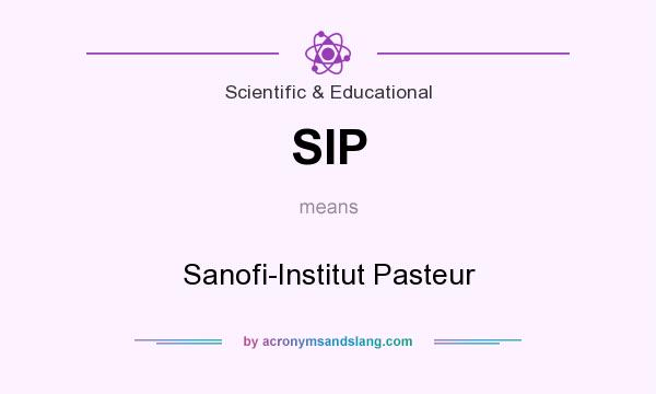 What does SIP mean? It stands for Sanofi-Institut Pasteur