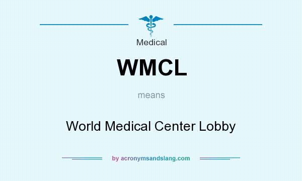 What does WMCL mean? It stands for World Medical Center Lobby