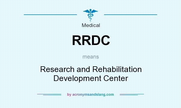 What does RRDC mean? It stands for Research and Rehabilitation Development Center