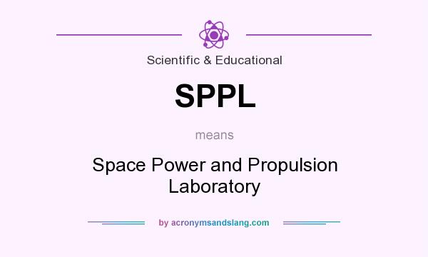 What does SPPL mean? It stands for Space Power and Propulsion Laboratory