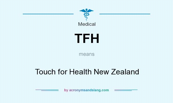 What does TFH mean? It stands for Touch for Health New Zealand