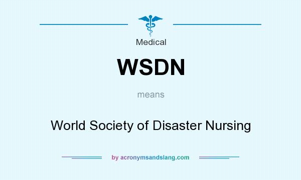 What does WSDN mean? It stands for World Society of Disaster Nursing
