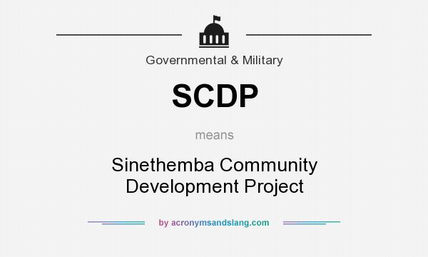 What does SCDP mean? It stands for Sinethemba Community Development Project