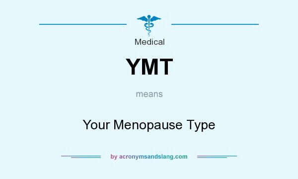 What does YMT mean? It stands for Your Menopause Type