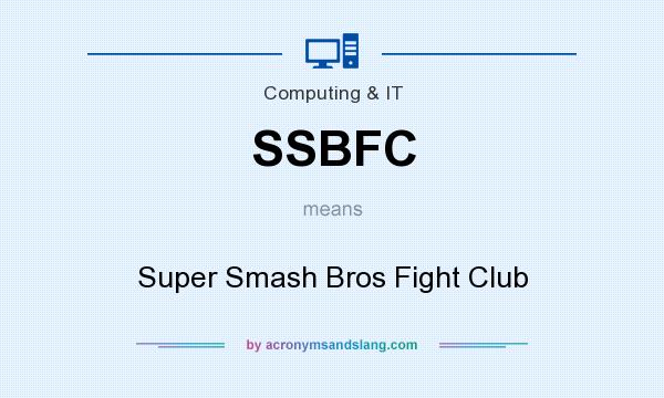What does SSBFC mean? It stands for Super Smash Bros Fight Club