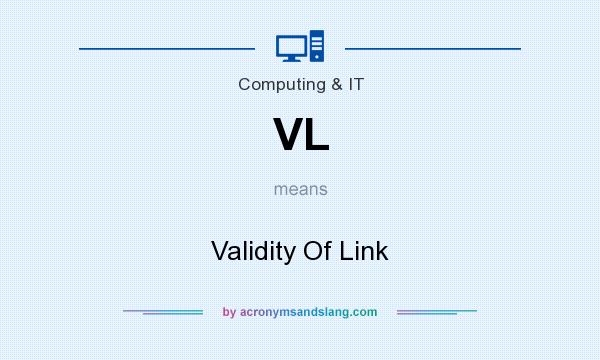 What does VL mean? It stands for Validity Of Link