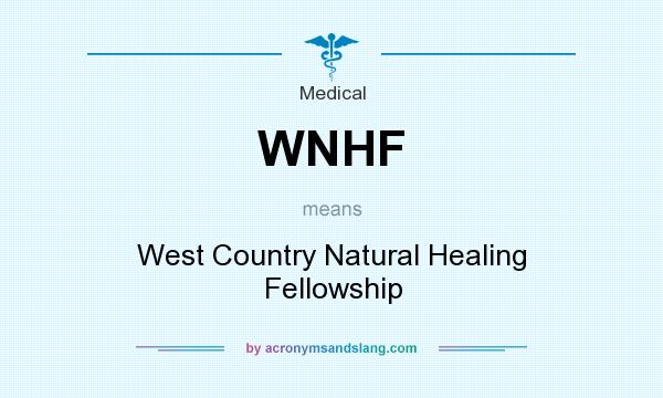 What does WNHF mean? It stands for West Country Natural Healing Fellowship